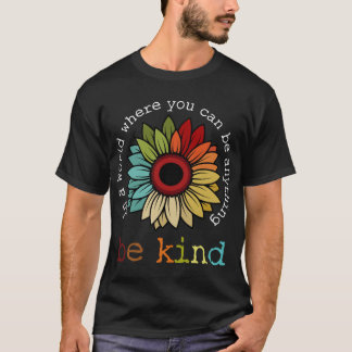 In A World Where You Can Be Anything Be Kind Vinta T-shirt
