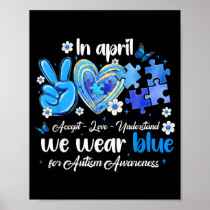 in april dragen we blauw autism accepteer liefde b poster