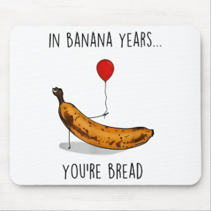 In bananenjaren ben je brood grappige banaanliefhe muismat