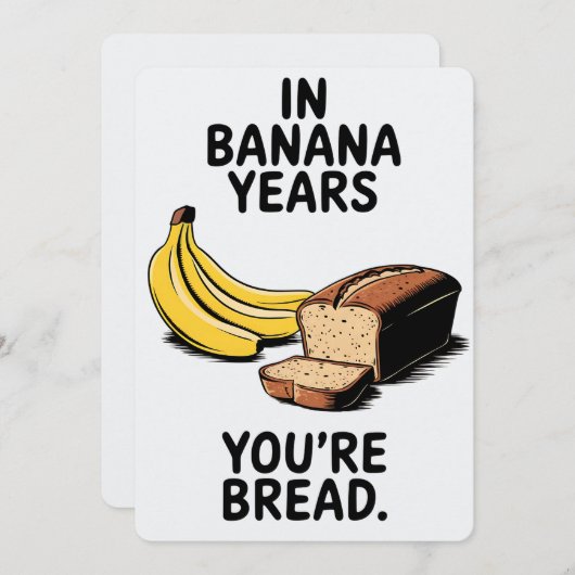 In bananenjaren ben je brood grappige verjaardag kaart (Voorkant / Achterkant)