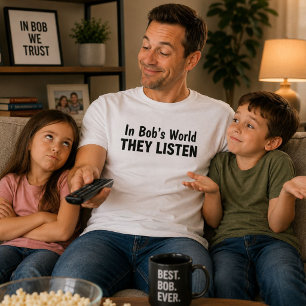 In Bobs Wereld Luisteren Ze Grappig Papa T-shirt