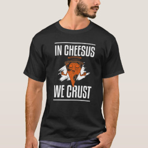 In Cheesus roesten we de grappige Pizza die een pr T-shirt