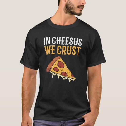 In Cheesus We Crust Hobby Pizza Maker Pizza Making T-shirt (Voorkant)