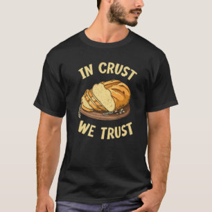 In Crust vertrouwen we op een citaat voor een zurd T-shirt
