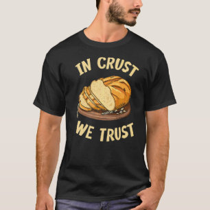 In Crust vertrouwen we op een citaat voor een zurd T-shirt