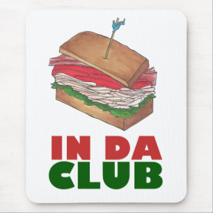In Da Club Turkey Club Sandwich Funny Foodie Diner Muismat