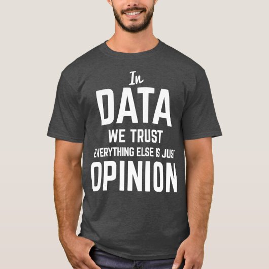 In Data We Trust Data Science Data Scientist T-shirt (Voorkant)