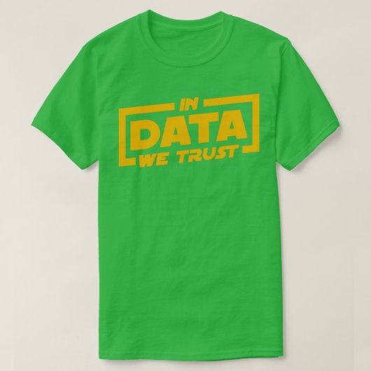 In Data We Trust Data Scientist Gift 1 T-shirt (Design voorkant)