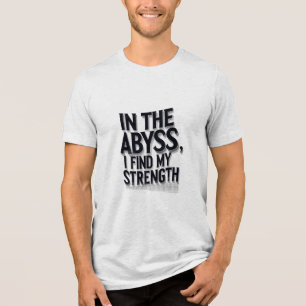 In de afgrond vind ik mijn kracht Tri-Blend shirt