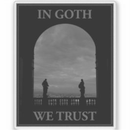 In de Gothic vertrouwen we Sticker