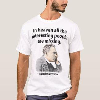 In de hemel worden alle interessante mensen vermis t-shirt