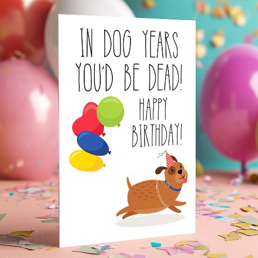 In de jaren dat je dood zou zijn | Funny Birthday Kaart