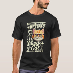 In de problemen met de wet? Bel advocaat Kat, Grap T-shirt