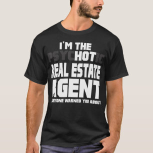 In de psychotische hete makelaar grappige cadeau t-shirt
