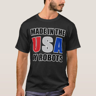 IN DE VS GEMAAKT DOOR ROBOTS OP zwart T-shirt