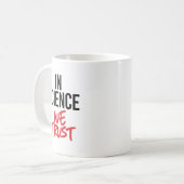 In de wetenschap vertrouwen we koffiemok (Voorkant links)