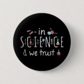 In de wetenschap vertrouwen we ronde button 5,7 cm (Voorkant)