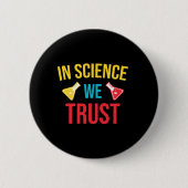In de wetenschap vertrouwen we ronde button 5,7 cm (Voorkant)