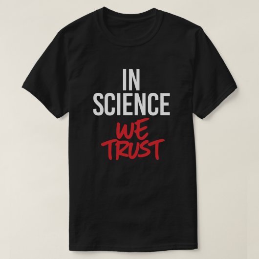 In de wetenschap vertrouwen we t-shirt (Design voorkant)