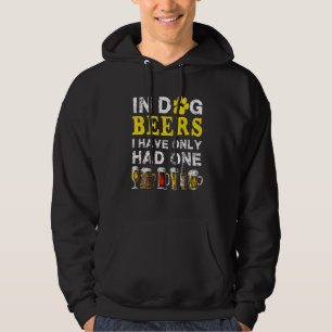 In Dog Beers Funny heb ik maar één bier Drink. Hoodie