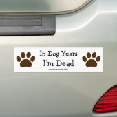 In Dog Jaren ben ik dode Bumpersticker (Op auto)