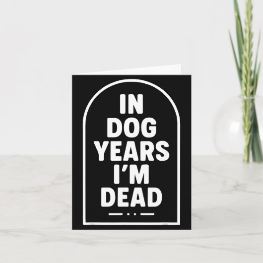In Dog Years I’m Dead Funny Aging Graphic  Kaart (Voorkant)