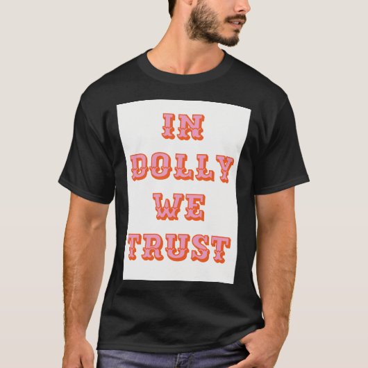 In Dolly We Trust-Dolly Parton T-shirt (Voorkant)
