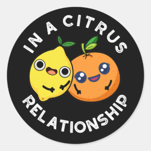 In een Citrus Relatie Funny Fruit Pun Dark BG Ronde Sticker