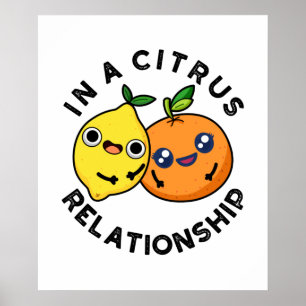 In een Citrus Relatie Funny Fruit Pun Poster