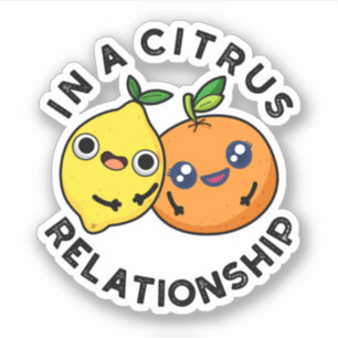 In een Citrus Relatie Funny Fruit Pun Sticker