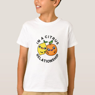 In een Citrus Relatie Funny Fruit Pun T-shirt