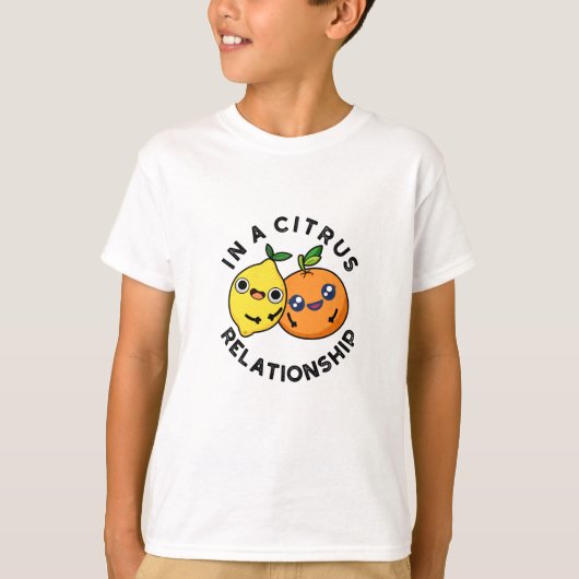 In een Citrus Relatie Funny Fruit Pun T-shirt (Voorkant)
