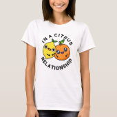 In een Citrus Relatie Funny Fruit Pun T-shirt (Voorkant)