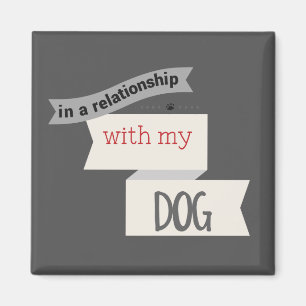 In een Relatie met mijn hond Grey Magnet Magneet