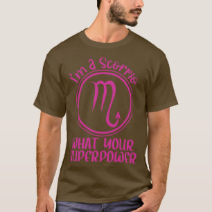 In een schorpioen wat je superkracht schorpioendie t-shirt