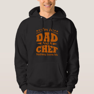 In een vader en een chef-kok schrikt niets me af o hoodie