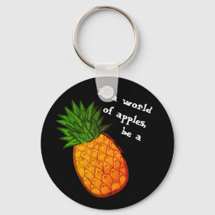 In een wereld van appels, wees een ananas! sleutelhanger
