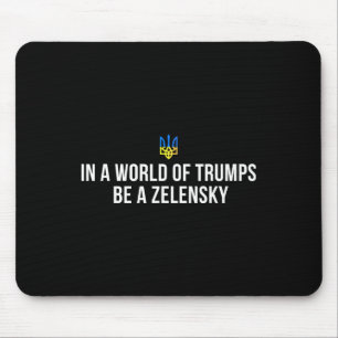 In Een Wereld Van Trumps Wees Een Zelensky Steun O Muismat