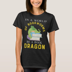 In een wereld vol boekwormen is een boekdraak t-shirt