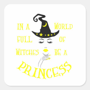 In een wereld vol heksen is een prinsesplein St. Vierkante Sticker