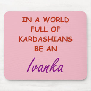 IN EEN WERELD VOL KARDASHANS, WEES EEN IVANKA MUISMAT