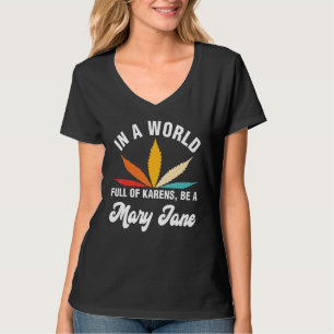 In een wereld vol Karens ben je een Mary Jane Weed T-shirt