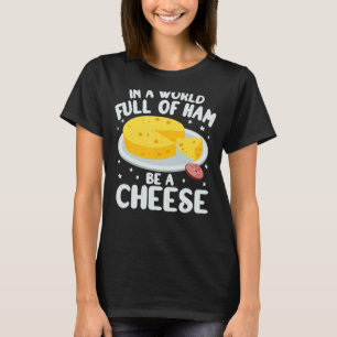 In een wereld vol kinder kaasmakerij gouda t-shirt