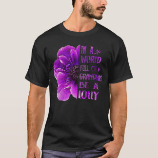 In een wereld vol oma's ben je een alleenstaande a t-shirt