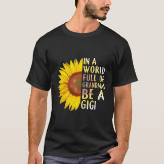 In een wereld vol oma's ben je een Gigi Sunflower T-shirt