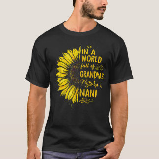In een wereld vol oma's wees een NANI zonnebloem O T-shirt