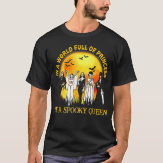 In een wereld vol prinses is het een spoky koningi t-shirt