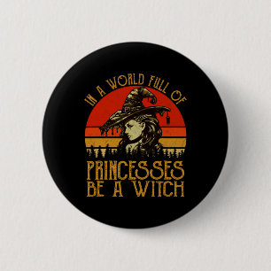 In een wereld vol prinsessen een heks H Ronde Button 5,7 Cm