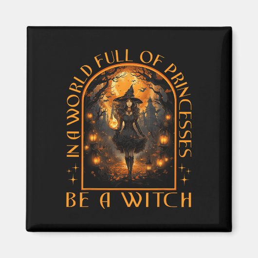 In een wereld vol prinsessen is een heks-halloween magneet (Voorkant)