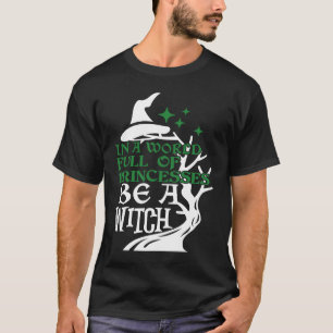 In een wereld vol prinsessen is een heks-halloween t-shirt